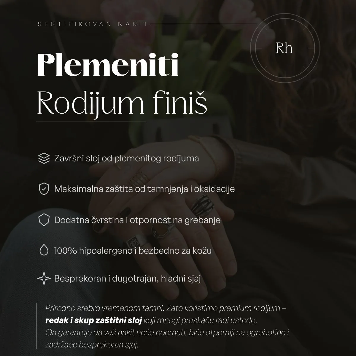 Plemeniti rodijum finiš - završni sloj za maksimalnu zaštitu i sjaj srebra